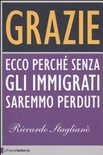 Grazie. ecco perché senza gli immigrati saremmo perduti
