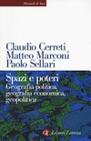 Spazi e poteri. geografia e politica, geografia economica, geopolitica