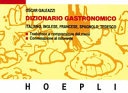 Dizionario gastronomico. ediz. multilingue in italiano, inglese, francese, spagnolo, tedesco