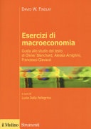 Esercizi di macroeconomia. guida allo studio del testo di olivier blanchard, alessia amighini, francesco giavazzi