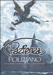 Pazienza poliziano. vita e opere di andrea pazienza a montepulciano. ctalogo della mostra (rilegato)