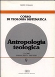 Antropologia teologica. l'uomo: paradosso e mistero