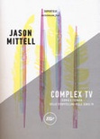 Complex tv. teoria e tecnica dello storytelling delle serie tv 