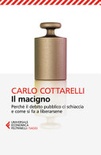 Il macigno. perché il debito pubblico ci schiaccia e come si fa a liberarsene