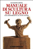 Manuale di scultura su legno. dal bassorilievo al tutto tondo