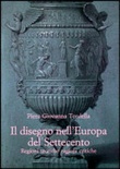 Il disegno nell'europa del settecento. regioni teoriche ragioni critiche