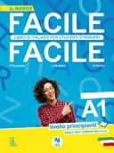 Facile facile. libro di italiano per studenti stranieri. a1 livello principianti