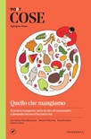 Cose spiegate bene. quello che mangiamo