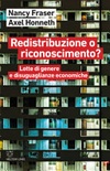 Redistribuzione o riconoscimento? lotte di genere e disuguaglianze economiche