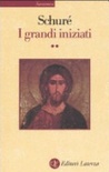 I grandi iniziati. storia segreta delle religioni vol.2