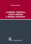 L' azienda turistica: nuovi scenari e modelli evolutivi l' azienda turistica: nuovi scenari e modelli evolutivi 