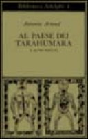 Al paese dei tarahumara e altri scritti