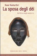 La sposa degli dei. nell'africa degli antichi riti