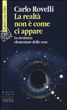 La realtà non è come ci appare. la struttura elementare delle cose