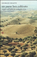 Un paese ben coltivato. viaggio nell'italia che torna alla terra e, forse, a se stessa