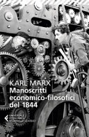 Manoscritti economico-filosofici del 1844. e altre pagine su lavoro e alienazione