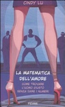 La matematica dell'amore. come trovare l'uomo giusto senza dare i numeri 