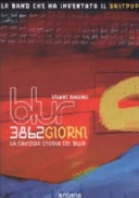 Tremilaottocentosessantadue giorni. la candida storia dei blur