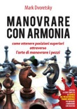 Manovrare con armonia. come ottenere posizioni superiori attraverso l'arte di manovrare i pezzi