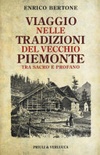 Viaggio nelle tradizioni del vecchio piemonte. tra sacro e profano