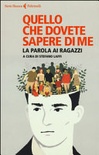 Quello che dovete sapere di me. i ragazzi parlano