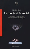 La morte si fa social. immortalità, memoria e lutto nell'epoca della cultura digitale