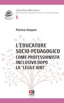 L'educatore socio-pedagogico come professionista inclusivo dopo la "legge iori"