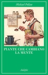 Piante che cambiano la mente. oppio, caffeina, mescalina (