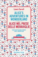 Alice's adventures in wonderland-alice nel paese delle meraviglie. testo italiano a fronte e note linguistiche