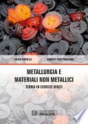 Metallurgia e materiali non metallici. teoria e esercizi svolti