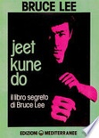 Jeet kune do. il libro segreto di bruce lee