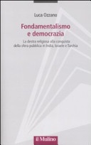 Fondamentalismo e democrazia. la destra religiosa alla conquista della sfera pubblica in india, israele e turchia
