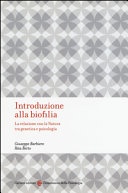 Introduzione alla biofilia. la relazione con la natura tra genetica e psicologia