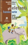 Gli elefanti hanno sete. per la scuola media