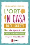 L' orto in casa dagli scarti vegetali. per una cucina a impatto zero