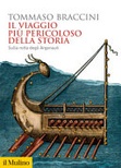  il viaggio più pericoloso della storia. sulla rotta degli argonauti