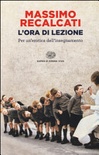 L' ora di lezione. per un'erotica dell'insegnamento