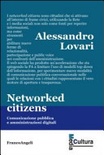 Networked citizens. comunicazione pubblica e amministrazioni digitali 