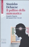 Il pallino della matematica. scoprire il genio dei numeri che è in noi 