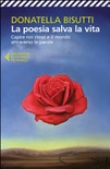 La poesia salva la vita. capire noi stessi e il mondo attraverso le parole