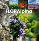 Floralpina. i fiori più belli delle alpi 