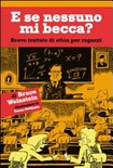 E se nessuno mi becca ?