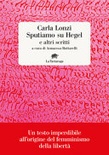Sputiamo su hegel. e altri scritti