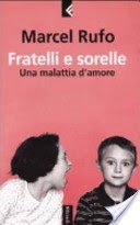 Fratelli e sorelle. una malattia d'amore