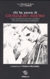 Chi ha paura di giordano bruno. viaggio ragionato dentro il libro sul nolano che non s'ha da scrivere né disegnare