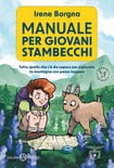 Manuale per giovani stambecchi. tutto quello che c'è da sapere per affrontare la montagna con passo leggero 