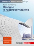 Disegno e rappresentazione. idee per imparare. per le scuole superiori
