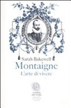 Montaigne. l'arte di vivere