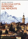 25 piccole città imperdibili del piemonte