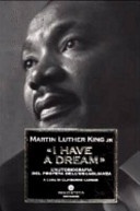 I have a dream. l'autobiografia del profeta dell'uguaglianza